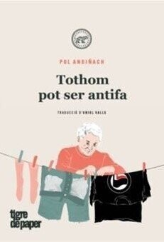 Tothom pot ser antifa. Manual pràctic per destruir el feixisme de Pol Andiñach
