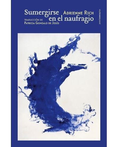 Sumergirse en el naufragio de Adrienne Rich