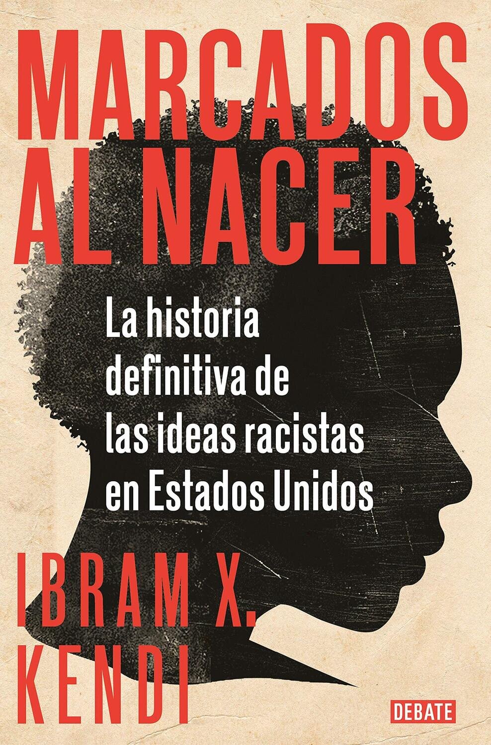 Marcados al nacer de Ibram X. Kendi
