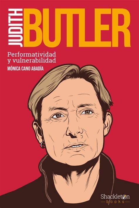 Judith Butler: Performatividad y vulnerabilidad de Mónica Cano Abadía