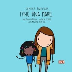 Tinc una mare de Antònia Cardona i Natalia Ferrús