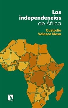 Las independencias de África por Custodio Velasco Mesa