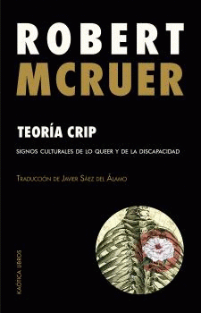 Teoría crip . Signos culturales de lo queer y de la discapacidad de Mcruer, Robert