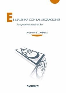 El malestar con las migraciones de Canales, Alejandro J.