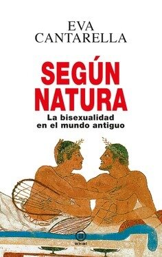 Según Natura. La bisexualidad en el mundo antiguo de Cantarella, Eva