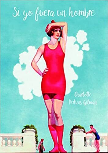 Si yo fuera un hombre de Gilman, Charlotte Perkins (1860-1935)