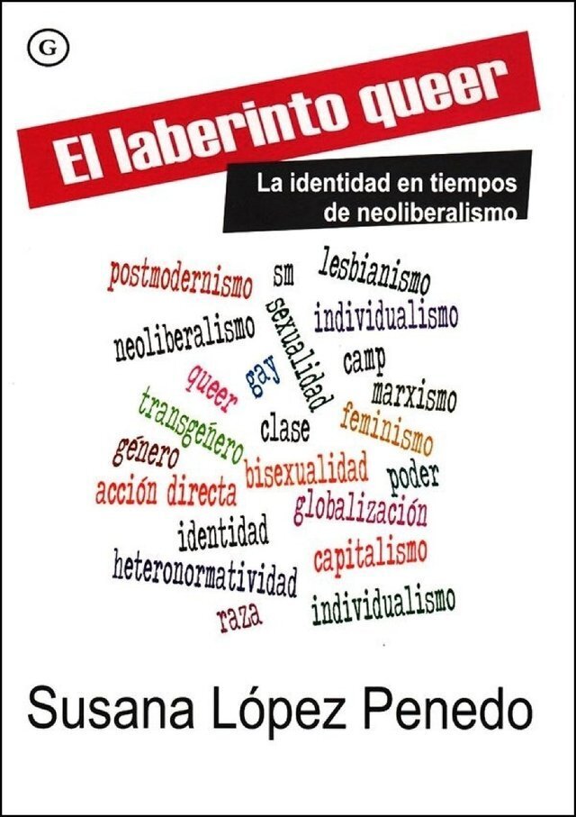 El laberinto queer : la identidad en tiempos de neoliberalismo de López Penedo, Susana