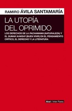 La utopía del oprimido de ávila Santamaría, Ramiro