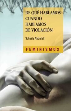 De qué hablamos cuando hablamos de violación de Sihaila Abdulali