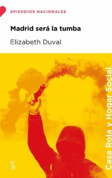 Madrid será la tumba de Duval, Elizabeth