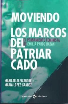 Moviendo los marcos del patriarcado de Aleixandre, Marilar/López-Sández, María