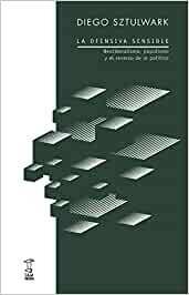 La ofensiva sensible  de  Sztulwark, Diego