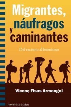 Migrantes, naúfragos y caminantes de Fisas Armengol, Vicenç