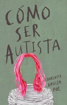 Cómo ser autista de Poe, Charlotte Amelia
