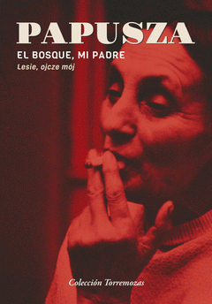 El bosque, mi padre de Ojcze Mój, Lesie