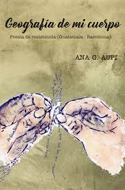 Geografía de mi cuerpo de Aupi, Ana G.