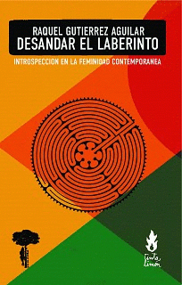 Desandar el laberinto de Gutierrez Aguilar, Raquel