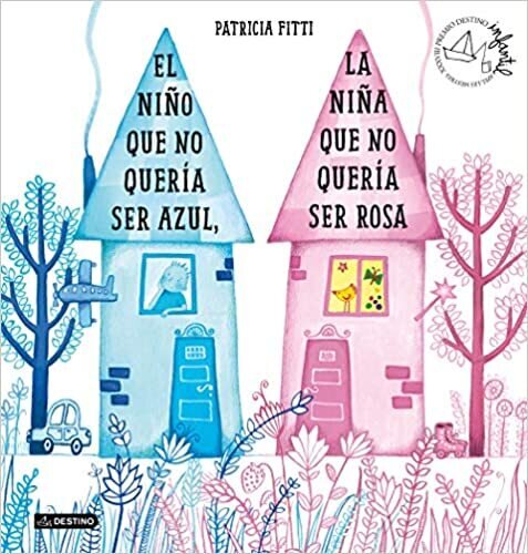 El niño que no quería ser azul, la niña que no quería ser rosa de Fitti, Patricia