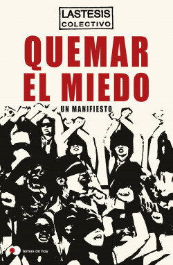 Quemar el miedo de Las tesis