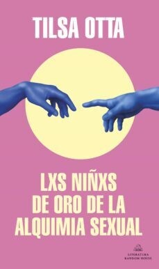 Lxs niñxs de oro de la alquimia sexual (mapa de las lenguas) de
Tilsa Otta