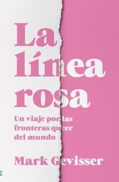 La línea rosa: Un recorrido a través de las fronteras del mundo queer de Mark Gevisser