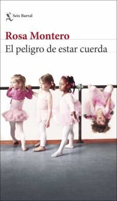 El peligro de estar cuerda de Rosa Montero