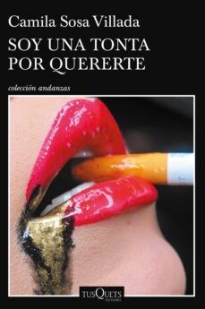 Soy una tonta por quererte de Camila Sosa Villada