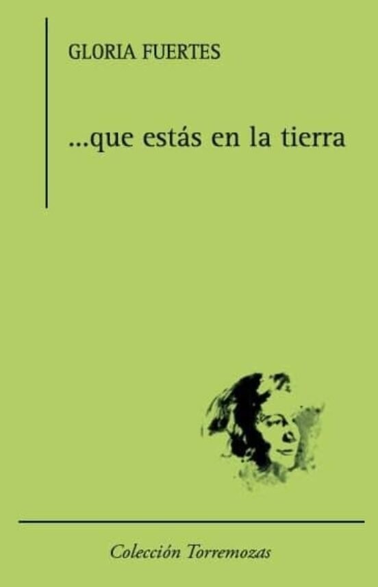 ...que estás en la tierra de Gloria Fuertes