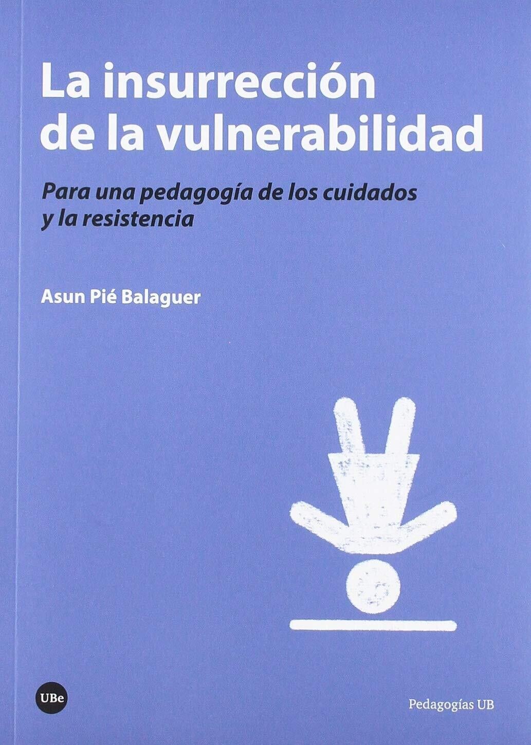 La insurrección de la vulnerabilidad de Asun Pié Balaguer