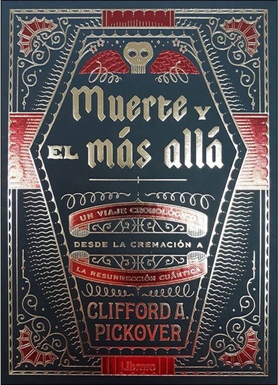 Muerte y más allá. Un viaje cronológico desde la cremación a la resurrección cuántica.