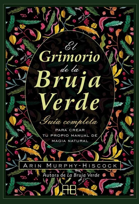 El grimorio de la bruja verde de Arin Murphy-Hiscock