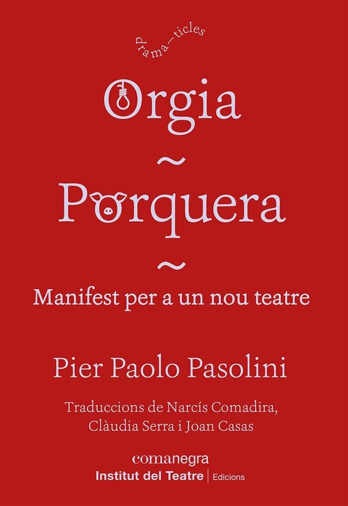 Orgia / Porquera / Manifest per a un nou teatre de Pier Paolo Pasolini