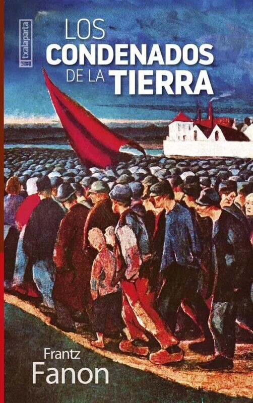 Los condenados de la tierra de Frantz Fanon