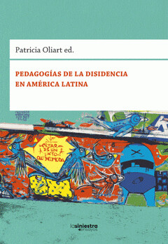 Pedagogías de la disidencia en América Latina de Patricia Oliart