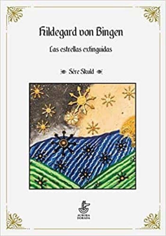 Hildegard von Bingen. Las estrellas extinguidas de Seré Skuld