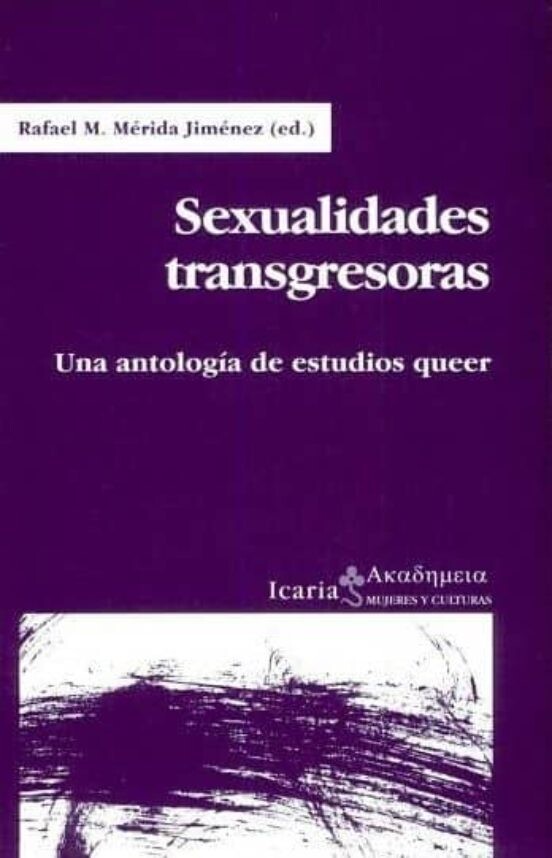 Sexualidades transgresoras. Una antología de estudios queer.