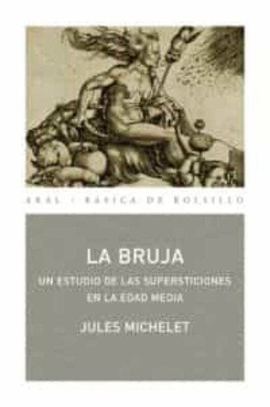 La bruja. Un estudio de las supersticiones en la Edad Media de Jules Michelet