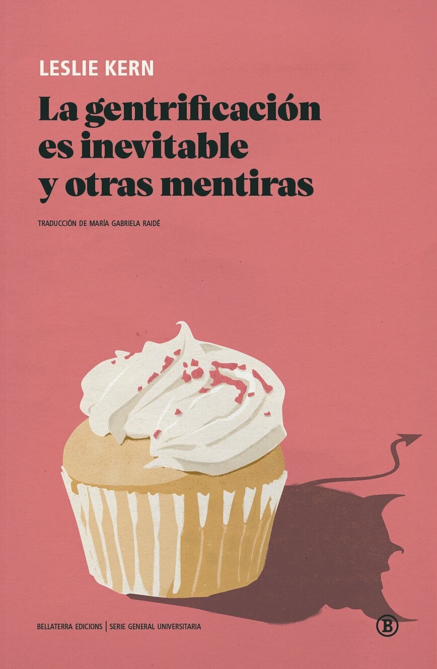 La gentrificación es inevitable y otras mentiras de Leslie Kern
