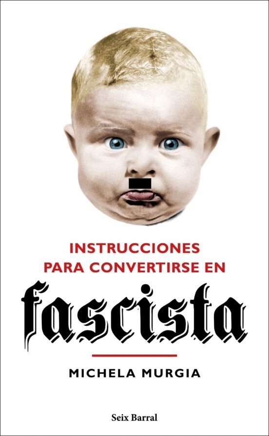 Instrucciones para convertirse en fascista de Michela Murgia