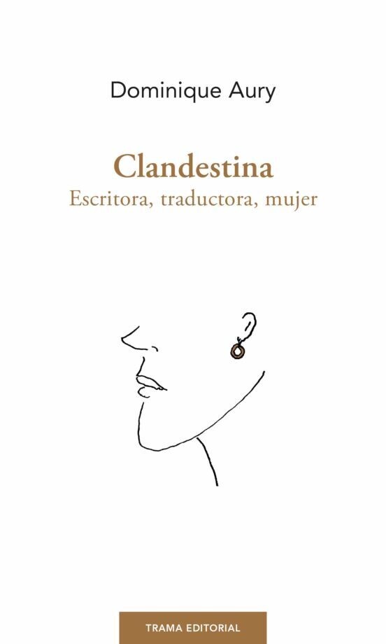 Clandestina. Escritora, traductora, mujer de Dominique Aury