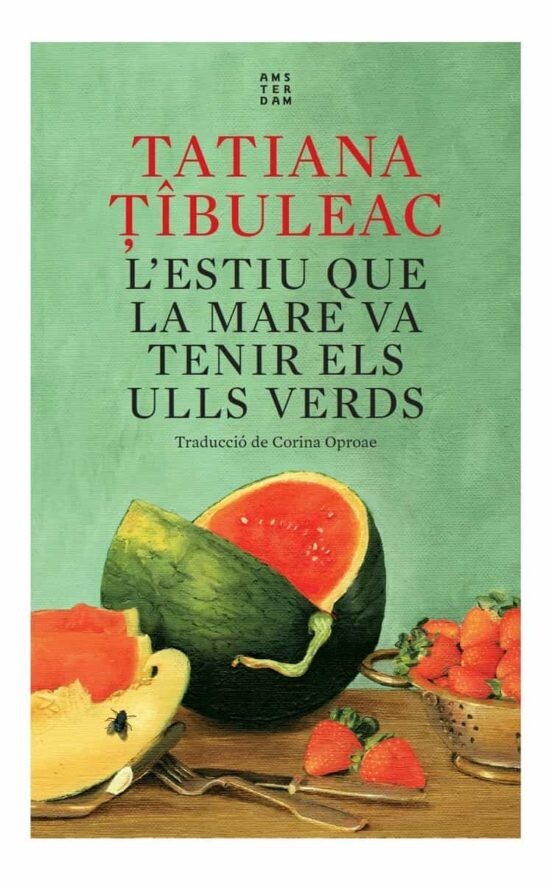 L'estiu que la mare va tenir els ulls verds de Tatiana Tibuleac