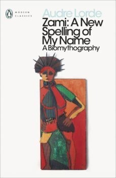 Zami: a new spelling of my name de Audre Lorde