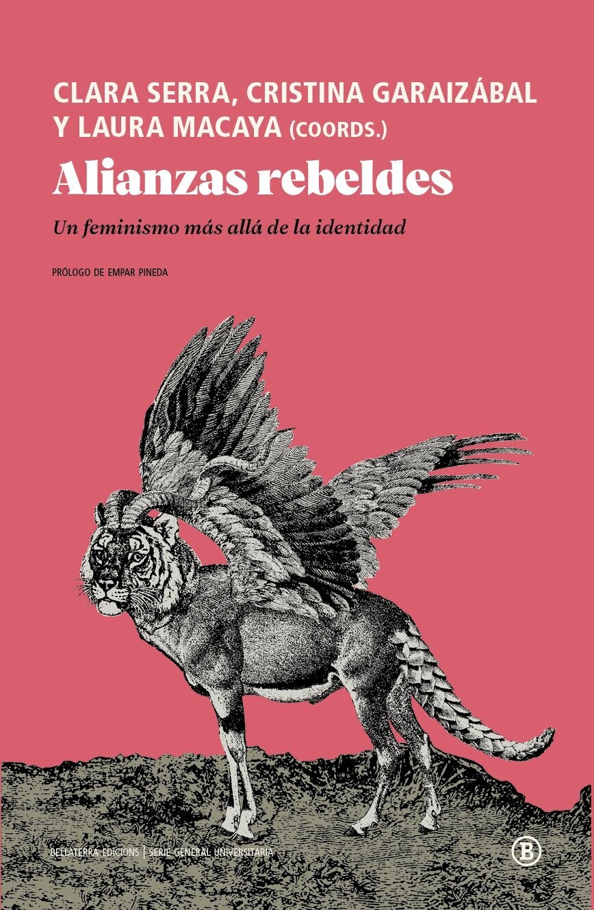 Alianzas rebeldes. Un feminismo más allá de la identidad de Serra, Clara/Garaizabal, Cristina/Macaya, Laura