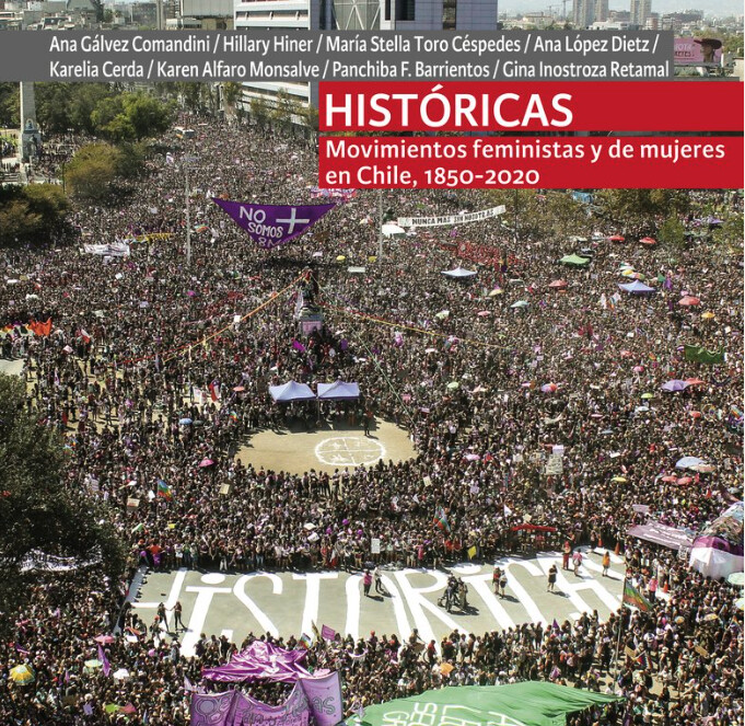 Históricas: Movimientos feministas y de mujeres en Chile, 1850-2020
