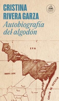 Autobiografía del algodón de Cristina Rivera Garza