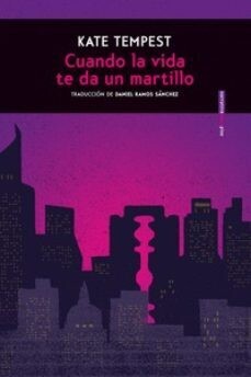 Cuando la vida te da un martillo de Kate Tempest