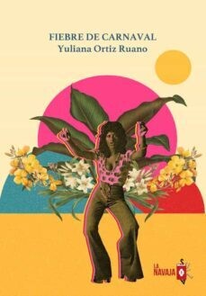 Fiebre de carnaval de Yuliana Ortiz Ruano