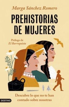 Prehistorias de mujeres de Margarita Sánchez Romero