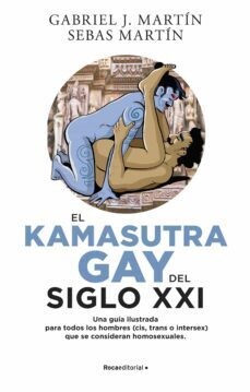 El kamasutra gay del siglo XXI de Gabriel J. Martín y Sebas Martín.