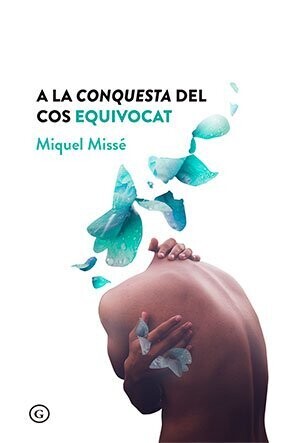 A la conquesta del cos equivocat de Miquel Missé